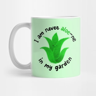 I am never aloe-ne in my garden Mug